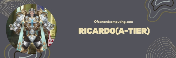 Ricardo (A-Tier)