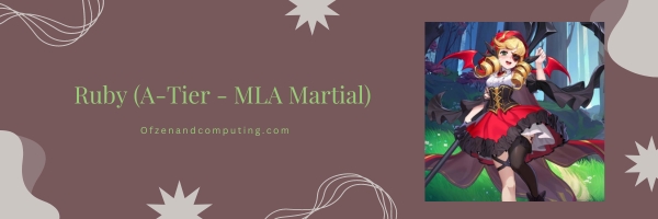 รูบี้ (A-Tier - MLA Martial)