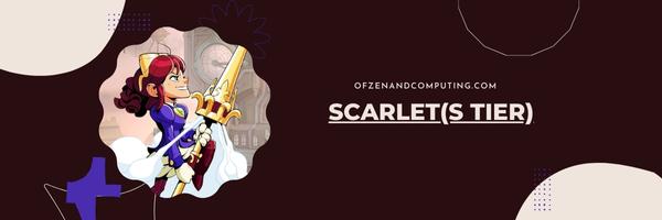Scarlet (S Tier)