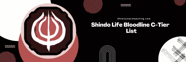 Shindo Life Bloodline C-Tier List 2024- The Capable Competitors