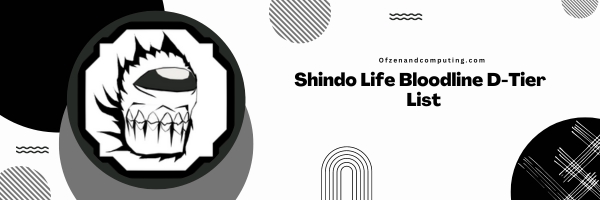 Shindo Life Bloodline D-Tier List 2024- The Dependable Draftees