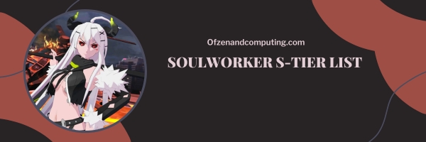 Список S-уровня Soulworker 2024: Неудержимая сила