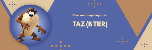 Taz (B Tier)