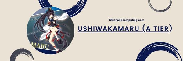 Ushiwakamaru (A Tier)