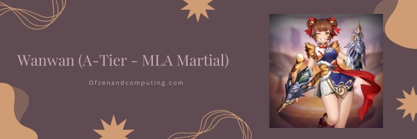 วานวาน (A-Tier - MLA Martial)