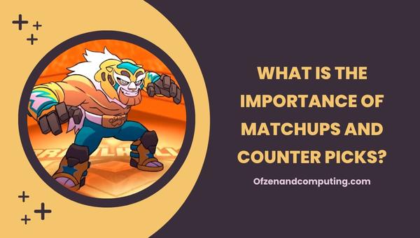 What is the importance of Matchups and Counter Picks?