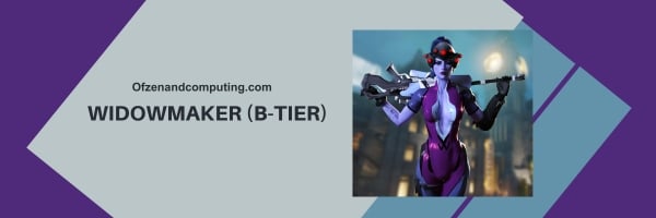 Widowmaker (B-Tier)