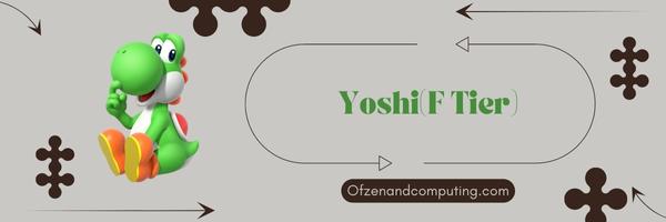 Yoshi (F Tier)
