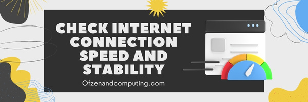 Check Internet Connection Speed and Stability - Fix Netflix Error M7121-1331-6037