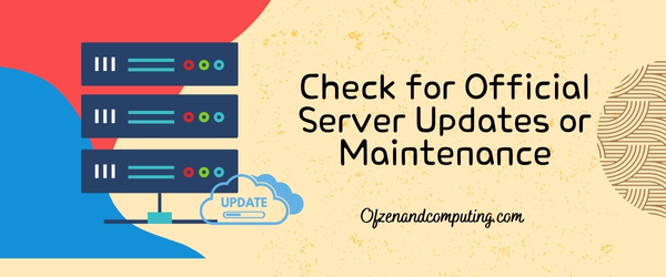Check for Official Server Updates or Maintenance Announcements - Fix Darktide Error Code 4008
