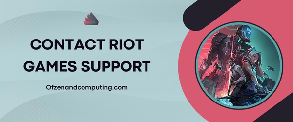 Обратитесь в службу поддержки Riot Games — исправьте код ошибки Valorant VAL 5.