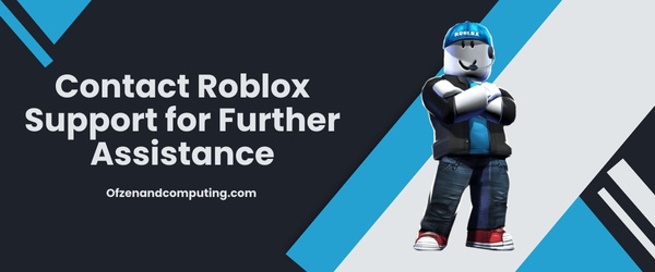 Contact Roblox Support for Further Assistance - Fix Roblox Error Code 110