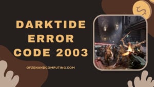 Reparar Warhammer 40K: Código de error Darktide 2003 [10 consejos de [cy]]