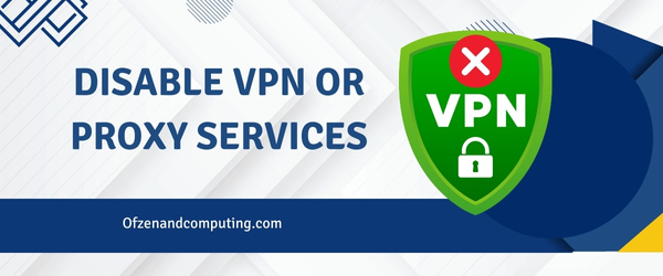 Disable VPN or Proxy Services - Fix Disney Plus Error Code 14