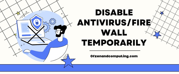 Disable Antivirus/Firewall Temporarily - Fix Warhammer 40K: Darktide Error Code 2003