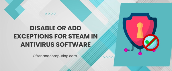 Disable or Add Exceptions for Steam in Antivirus Software - Fix Steam Error Code E8