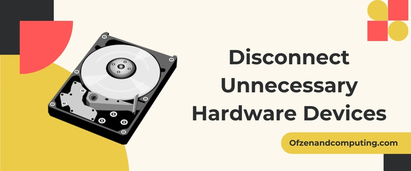 Disconnect Unnecessary Hardware Devices - Fix Windows Error Code 0x8007025d