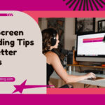 Easy Screen Recording Tips For Better Videos