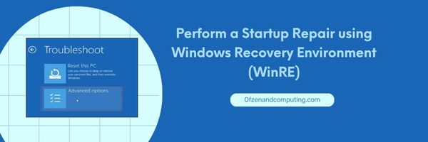 Perform a Startup Repair using Windows Recovery Environment (WinRE) - Fix Error Code 0xc0000185 For Windows 10 & 11