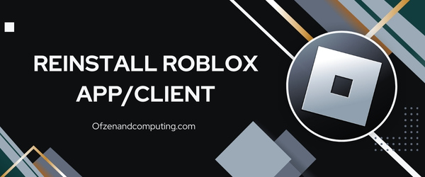 Reinstall the Roblox App/Client - Fix Roblox Error Code 264