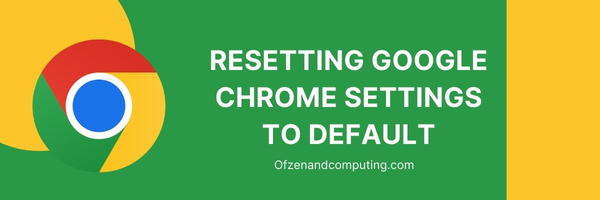 Redefinindo as configurações do Google Chrome para o padrão - corrigir código de erro do Chrome RESULT_CODE_HUNG