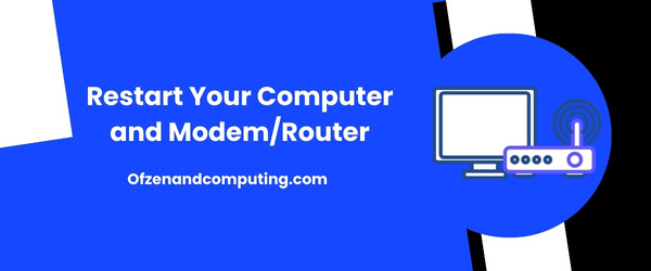 Restart Your Computer and Modem/Router - Fix Steam Error Code E8