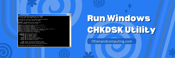 Run Windows CHKDSK Utility - Fix Error Code 0xc0000185 For Windows 10 & 11