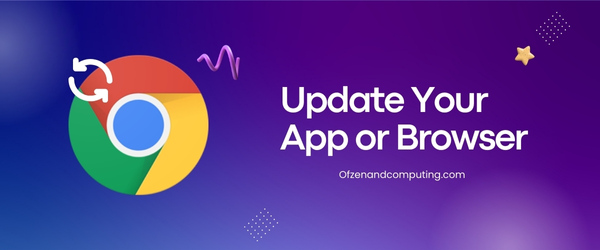 Update Your App or Browser - Fix Disney Plus Error Code 14