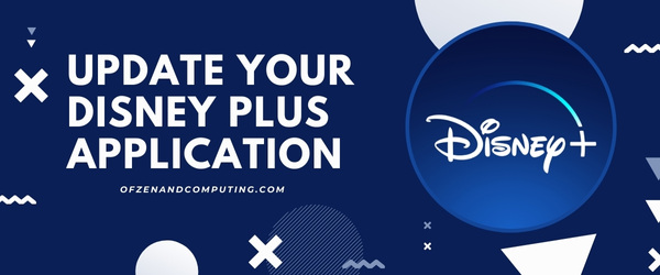 Aktualisieren Sie Ihre Disney Plus-Anwendung – Beheben Sie den Disney Plus-Fehlercode 39