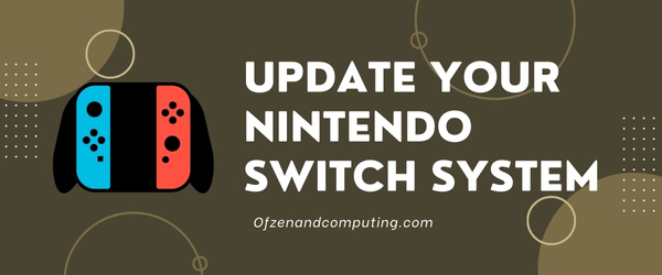 Mettez à jour votre console Nintendo Switch - Corrigez le code d'erreur Nintendo 9001-0026