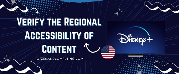 Verify the Regional Accessibility of Content - Fix Disney Plus Error Code 39