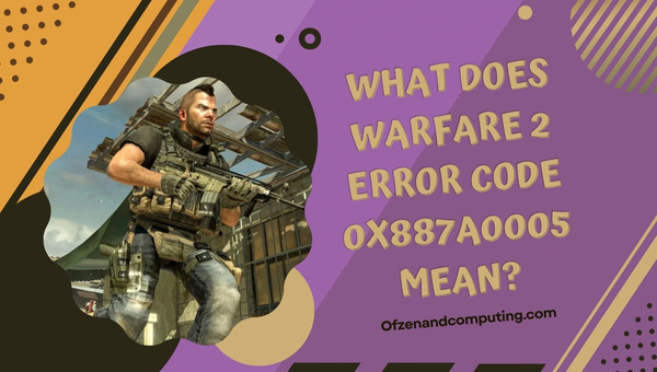 What does Call of Duty: Modern Warfare 2 Error Code 0x887a0005 mean?