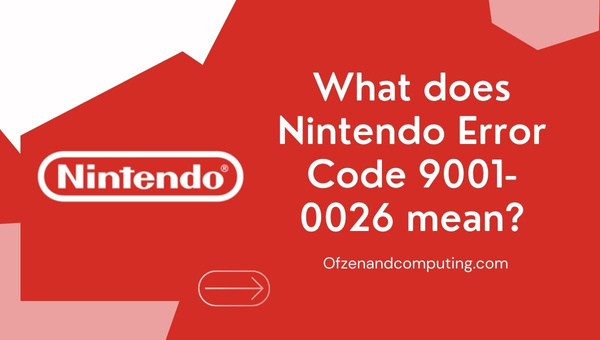 Que signifie le code d'erreur Nintendo Switch 9001-0026 ?