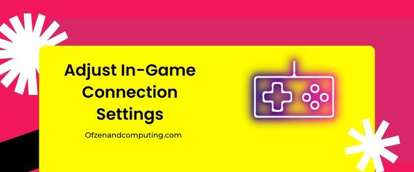 Adjust In-Game Connection Settings - Fix World War 3 Error Code 40302