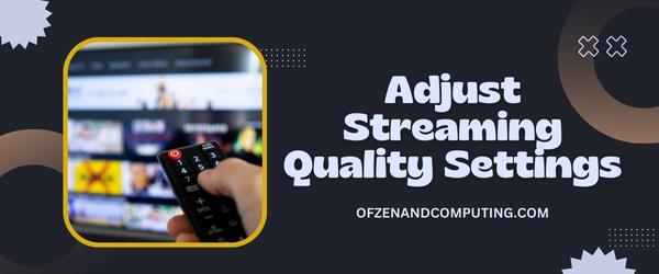 Adjust Streaming Quality Settings - Fix Paramount Plus Error Code 6040
