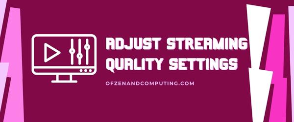 Adjust Streaming Quality Settings - Fix Paramount Plus Error Code 4200