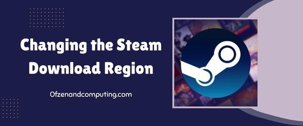 Changing The Steam Download Region - Fix Steam Error Code 84