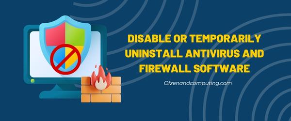 Disable or Temporarily Uninstall Antivirus and Firewall Software - Fix Steam Error Code E20