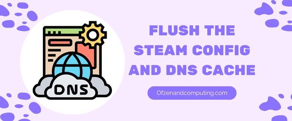Flush the Steam Config and DNS Cache - Fix Steam Error Code E20