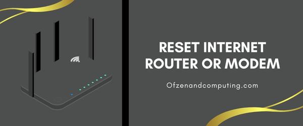 Reset The Internet Router or Modem - Fix Roblox Error Code 0