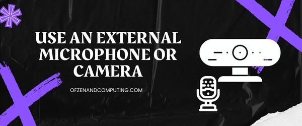 Use An External Microphone Or Camera - Fix Zoom Error Code 10008