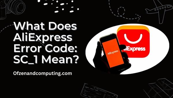 What does AliExpress Error Code: SC_1 mean?