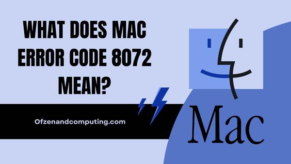 What does Mac Error Code 8072 mean?