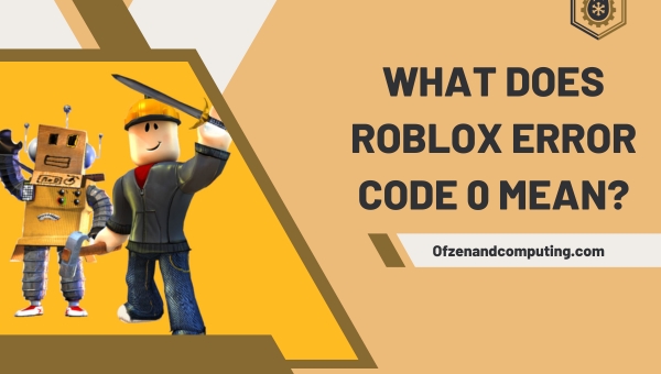 What Does Roblox Error Code 0 Mean?