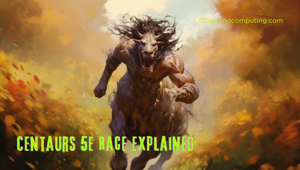 Centaurs 5E Race Explained