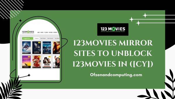 Mirror Sites To Unblock 123Movies In (2024)