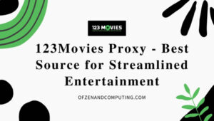 123Movies Proxy - Best Source for Streamlined Entertainment