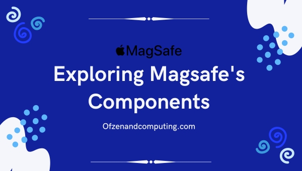 Exploring Magsafe's Components