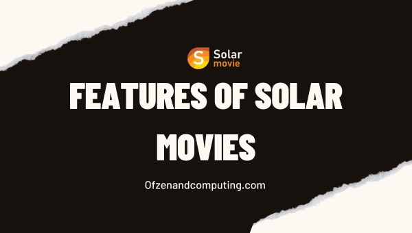 Features of Solar Movies