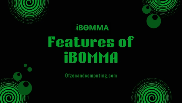 Features of iBOMMA